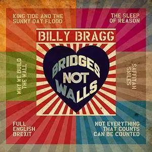 Billy Bragg - Bridges Not Walls (2017) [Official Digital Download]