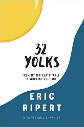 32 Yolks: From My Mother's Table to Working the Line