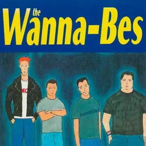 The Wanna-Bes - The Wanna-Bes (2001) RESTORED