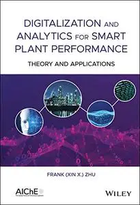 Digitalization and Analytics for Smart Plant Performance: Theory and Applications