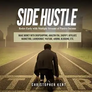 Side Hustle: Retire Early with Multiple Streams of Passive Income [Audiobook]