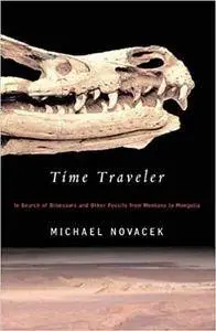 Time Traveler: In Search of Dinosaurs and Other Fossils from Montana to Mongolia (Repost)