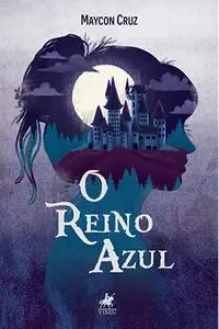 «O Reino Azul» by Maycon Cruz