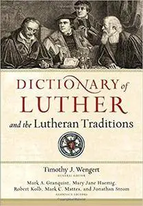 Dictionary of Luther and the Lutheran Traditions