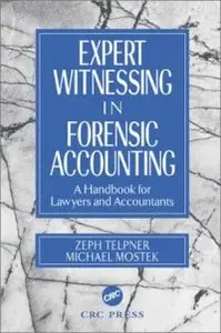 Expert Witnessing in Forensic Accounting: A Handbook for Lawyers and Accountants (Repost)