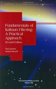 Fundamentals of Kalman Filtering: A Practical Approach, Second Edition