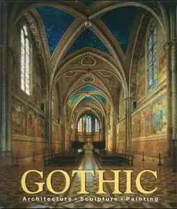 Gothic: Architecture, Sculpture, Painting (Repost)
