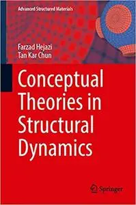 Conceptual Theories in Structural Dynamics (Advanced Structured Materials)
