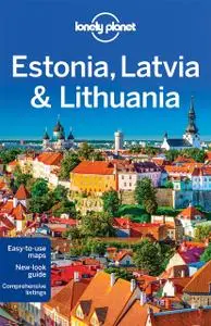 Lonely Planet Estonia, Latvia & Lithuania (7th Edition) (Repost)