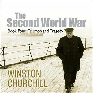 The Second World War: Triumph and Tragedy [Audiobook]
