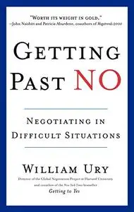 Getting Past No: Negotiating in Difficult Situations