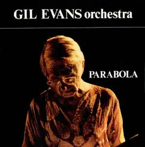 Gil Evans Orchestra - Parabola (1978) {2LP Vinyl, HORO HDP 31-32} (Released on VINYL but not CD)