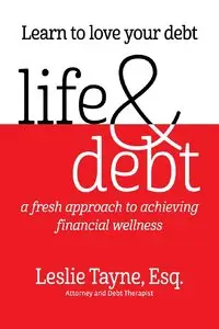 Life & Debt: a fresh approach to achieving financial wellness