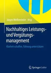 Nachhaltiges Leistungs- und Vergütungsmanagement: Klarheit schaffen, Führung unterstützen