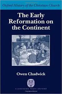 The Early Reformation on the Continent (Repost)