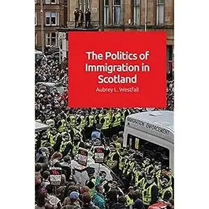 The Politics of Immigration in Scotland