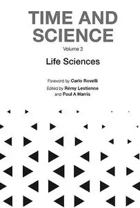 Time and Science: Volume 2: Life Sciences