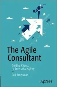 The Agile Consultant: Guiding Clients to Enterprise Agility