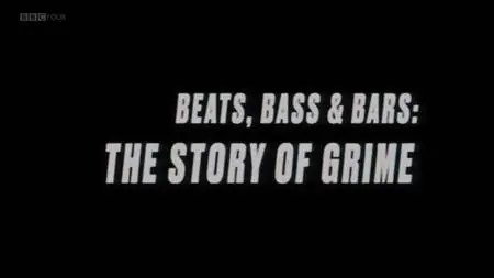 BBC - Beats, Bass and Bars: The Story of Grime (2018)