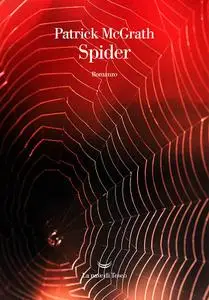 Patrick McGrath - Spider