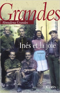 Inès et la joie - Almudena Grandes