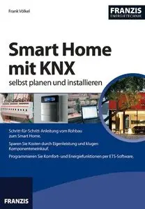 Smart Home mit KNX selbst planen und installieren, 2. Auflage