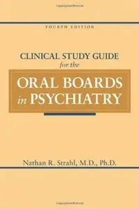 Clinical Study Guide for the Oral Boards in Psychiatry (4th edition)