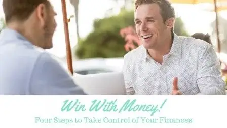 Win With Money: Four Steps to Take Control of Your Finances
