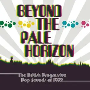 VA - Beyond The Pale Horizon: The British Progressive Pop Sounds Of 1972 (Sampler) (2021)