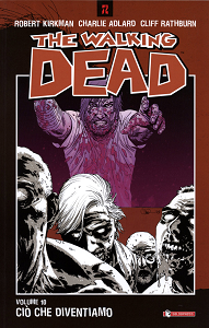 The Walking Dead - Volume 10 - Cio che Diventiamo