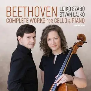 Ildiko Szabo, Istvan Lajko - Beethoven: Complete works for cello and piano (2023)