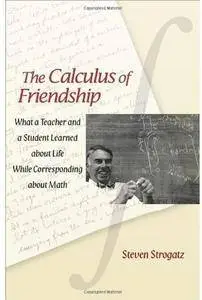 The Calculus of Friendship: What a Teacher and a Student Learned about Life while Corresponding about Math [Repost]