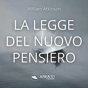 «La legge del Nuovo Pensiero» by William Atkinson