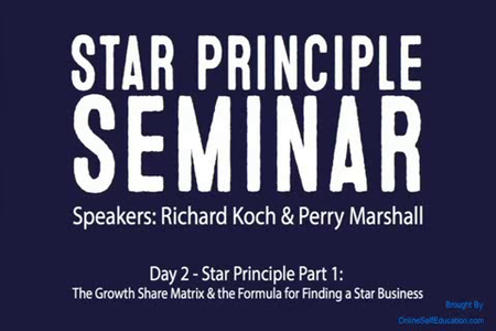 Perry Marshall and Richard Koch - Star Principal Seminar [reduced]