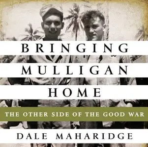 Bringing Mulligan Home: The Other Side of the Good War [Audiobook]