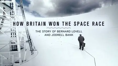 BBC - Time Shift: The Story of Bernard Lovell and Jodrell Bank (2015)