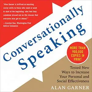 Conversationally Speaking: Tested New Ways to Increase Your Personal and Social Effectiveness [Audiobook]