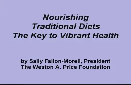 Nourishing Traditional Diets: The Key to Vibrant Health
