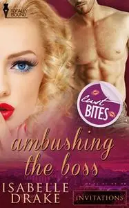 «Ambushing the Boss» by Isabelle Drake