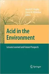 Acid in the Environment: Lessons Learned and Future Prospects