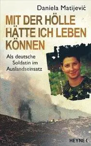 Mit der Hölle hätte ich leben können: Als deutsche Soldatin im Auslandseinsatz (repost)