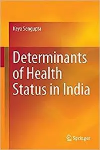 Determinants of Health Status in India