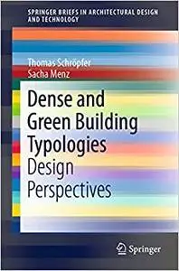 Dense and Green Building Typologies: Design Perspectives