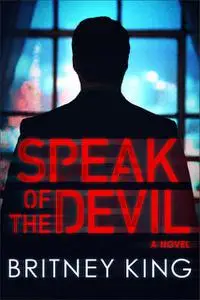 «Speak of the Devil: A Psychological Thriller» by Britney King