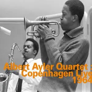 Albert Ayler Quartet - Copenhagen Live 1964 (2017) {hatOLOGY 665}