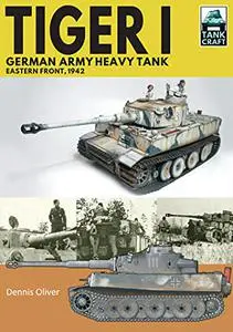 Tiger I, German Army Heavy Tank: Eastern Front, 1942 (TankCraft)