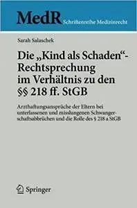 Die "Kind als Schaden"-Rechtsprechung im Verhältnis zu den §§ 218 ff. StGB