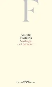 Antonis Fostieris - Nostalgia del presente