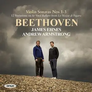 James Ehnes, Andrew Armstrong - Beethoven: Violin Sonatas Nos.1-3 (2019)
