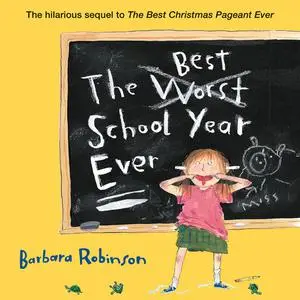 «The Best School Year Ever» by Barbara Robinson